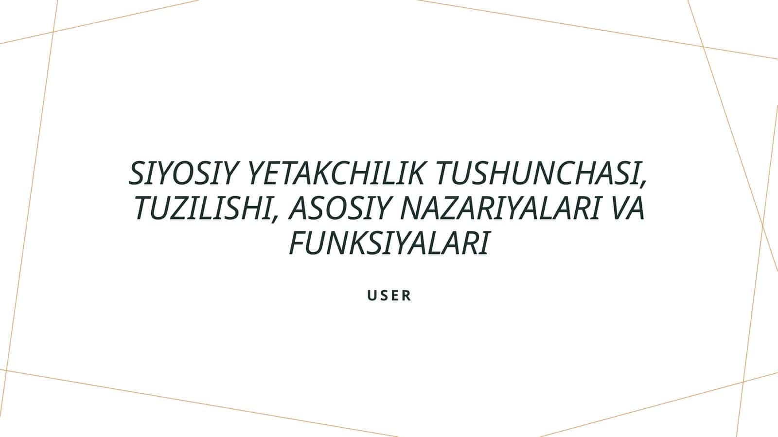 Siyosiy yetakchilik tushunchasi, tuzilishi, asosiy nazariyalari va funksiyalari