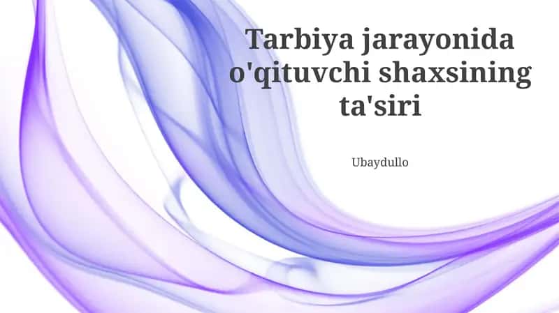 Tarbiya jarayonida o'qituvchi shaxsining ta'siri