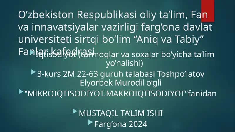MIKROIQTISODIYOT.MAKROIQTISODIYOT fanidan MUSTAQIL TA’LIM ISHI