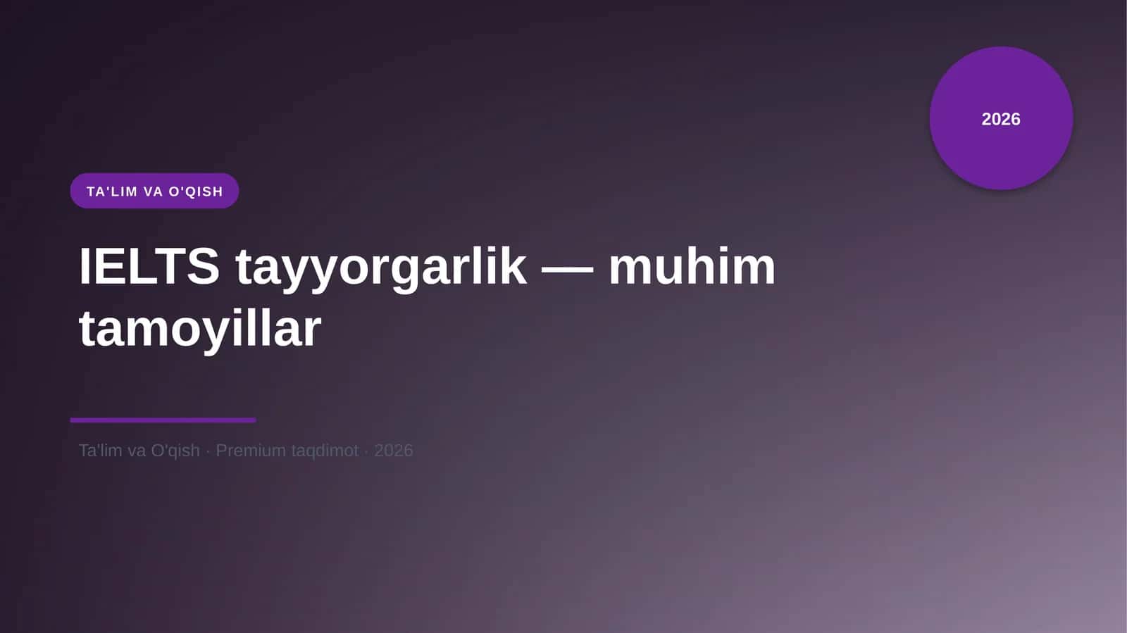 IELTS tayyorgarlik — muhim tamoyillar