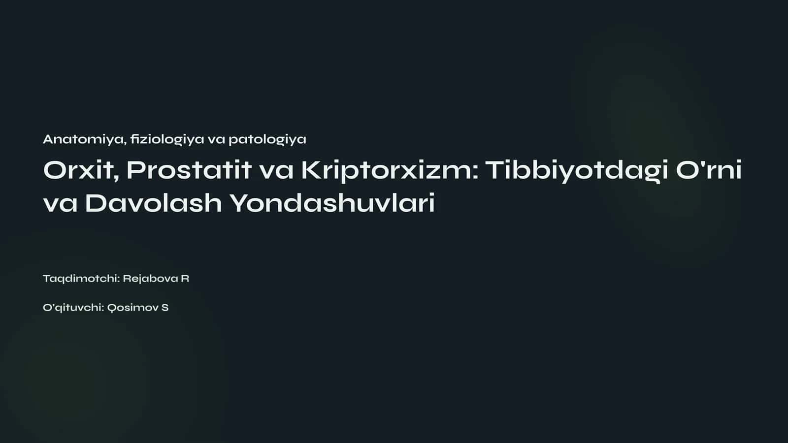 Orxit, Prostatit va Kriptorxizm: Tibbiyotdagi O'rni va Davolash Yondashuvlari