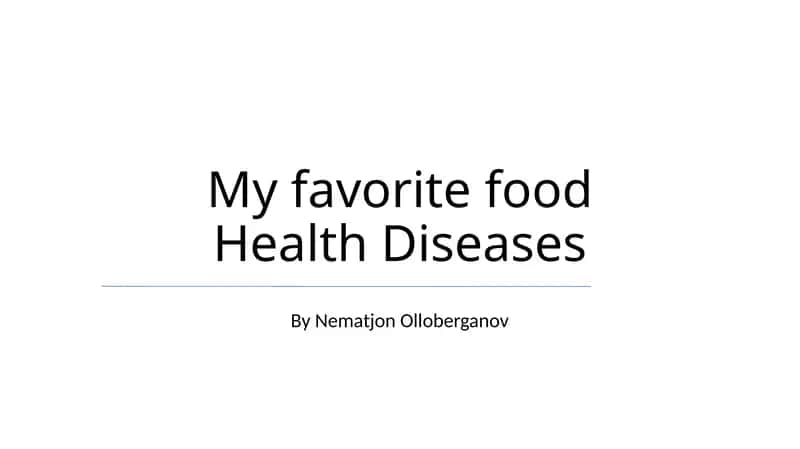 My favorite food Health Diseases