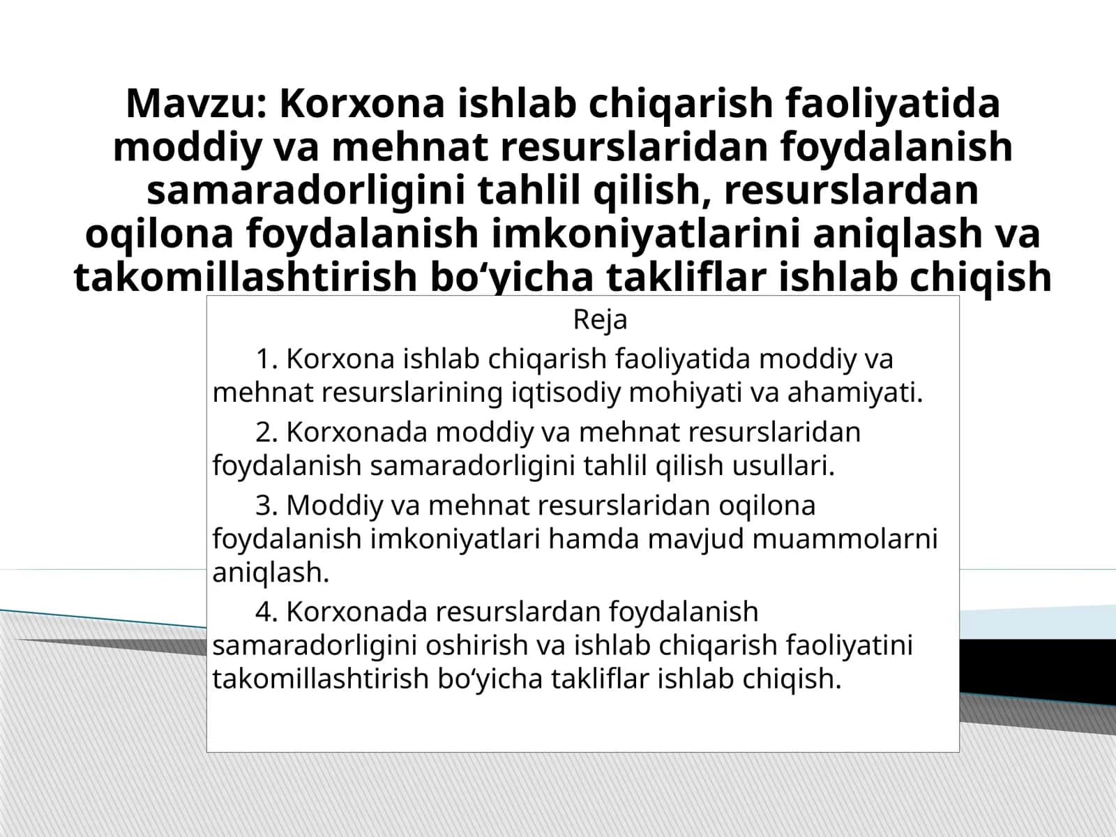 Korxona ishlab chiqarish faoliyatida moddiy va mehnat resurslaridan foydalanish samaradorligini tahlil qilish, resurslardan oqilona foydalanish imkoniyatlarini aniqlash va takomillashtirish bo‘yicha takliflar ishlab chiqish