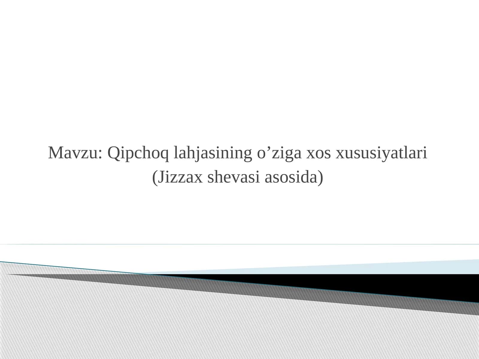 Qipchoq lahjasining o’ziga xos xususiyatlari (Jizzax shevasi asosida)