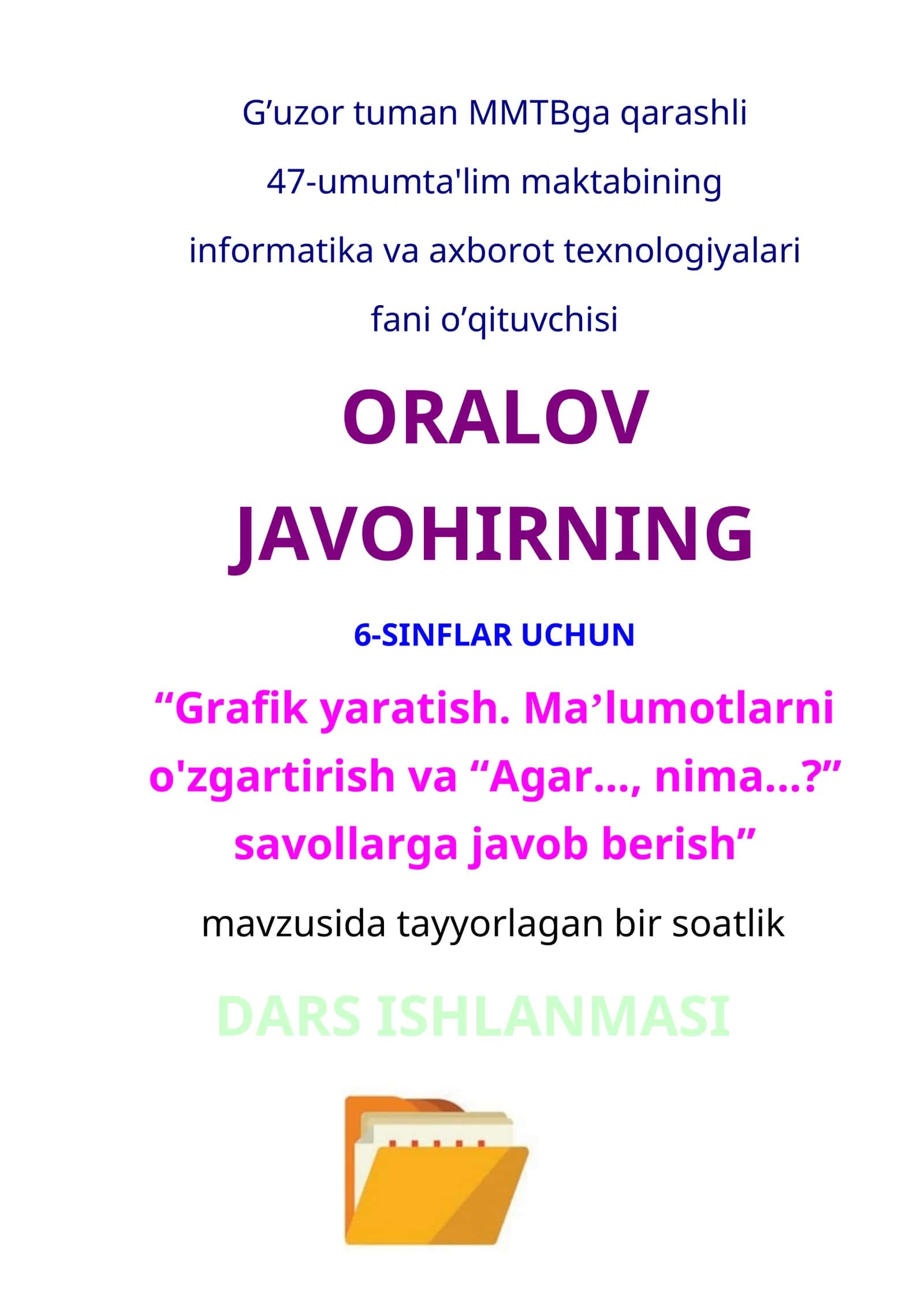 6-sinf Informatika Grafik yaratish. Ma'lumotlarni o'zgartirish va (Agar, Nima) savollarga javob berish