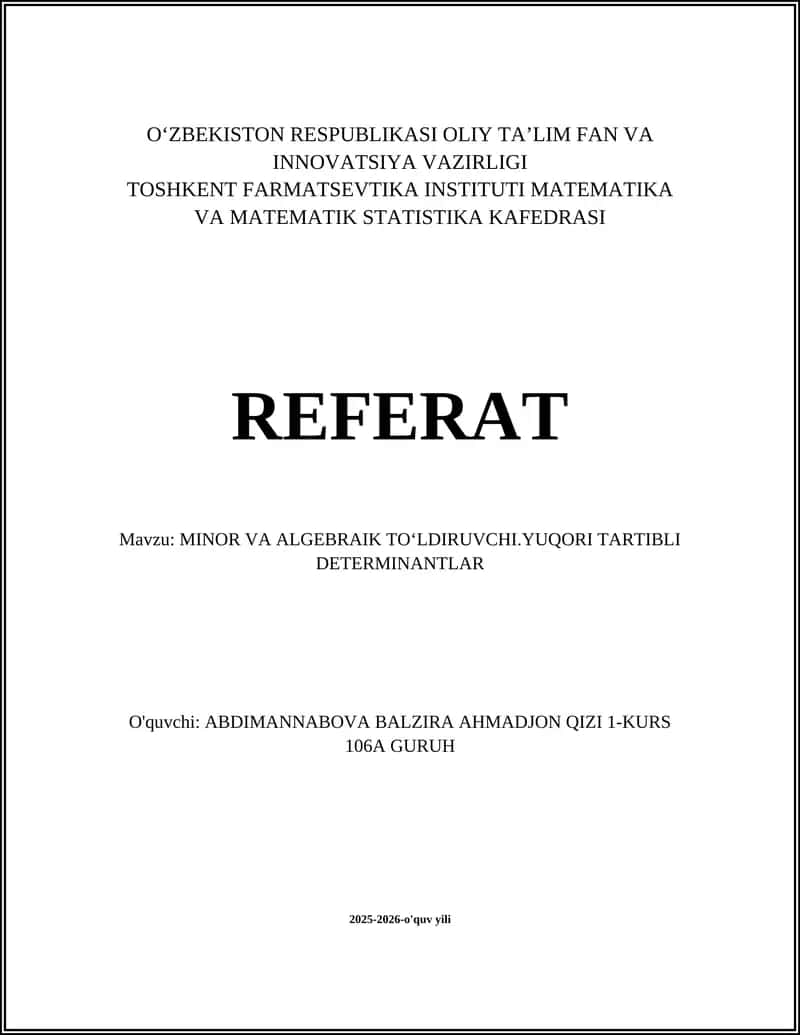 MINOR VA ALGEBRAIK TOʻLDIRUVCHI.YUQORI TARTIBLI DETERMINANTLAR