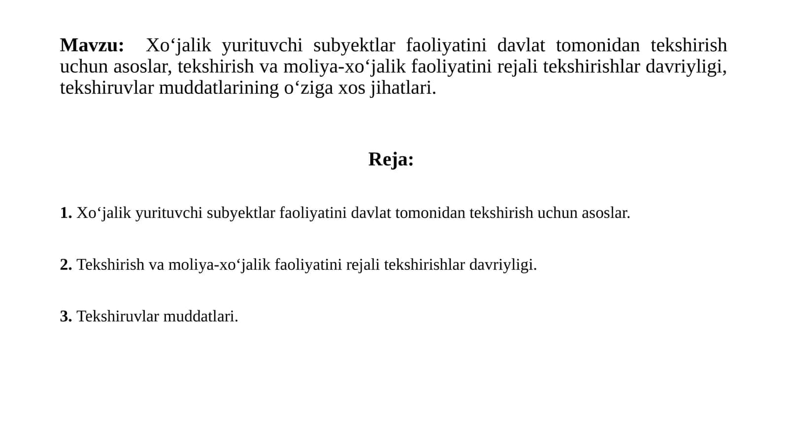 Xo‘jalik yurituvchi subyektlar faoliyatini davlat tomonidan tekshirish uchun asoslar, tekshirish va moliya-xo‘jalik faoliyatini rejali tekshirishlar davriyligi, tekshiruvlar muddatlarining o‘ziga xos jihatlari