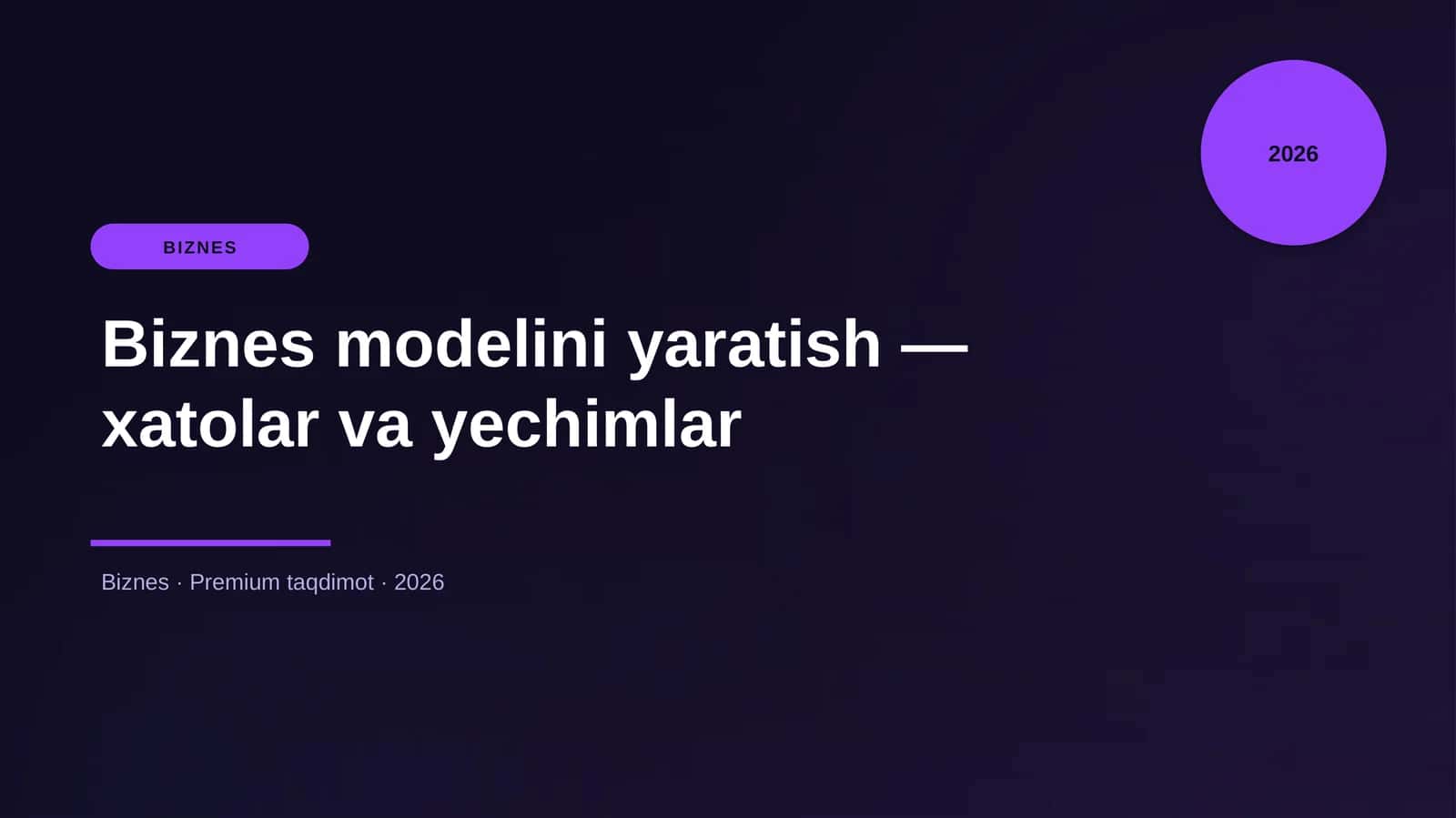 Biznes modelini yaratish — xatolar va yechimlar