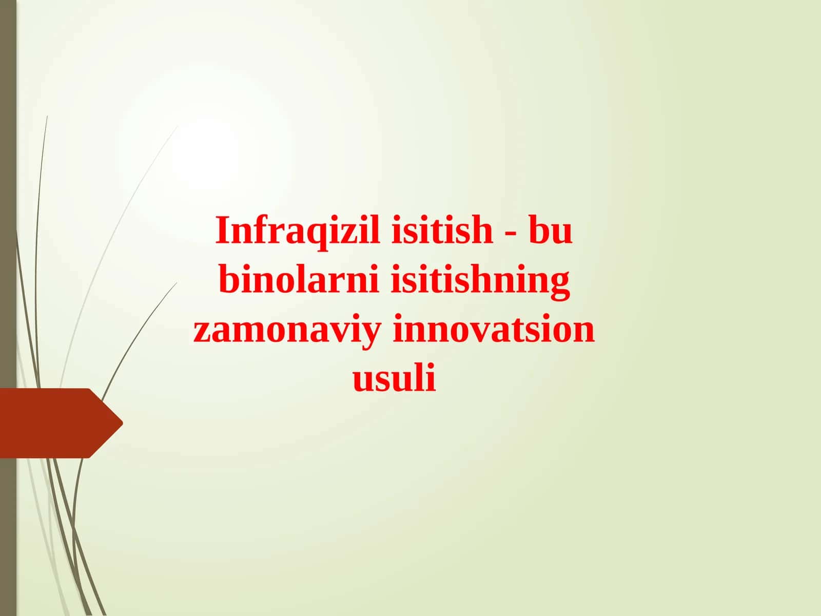 Infraqizil isitish - bubinolarniisitishning zamonaviy innovatsion usuli