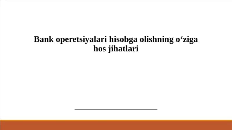 Bank operetsiyalarihisobgaolishningo‘zigahosjihatlari