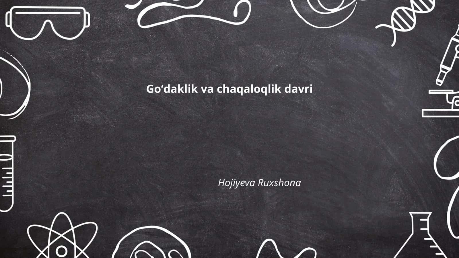Goʻdaklik va chaqaloqlik davri