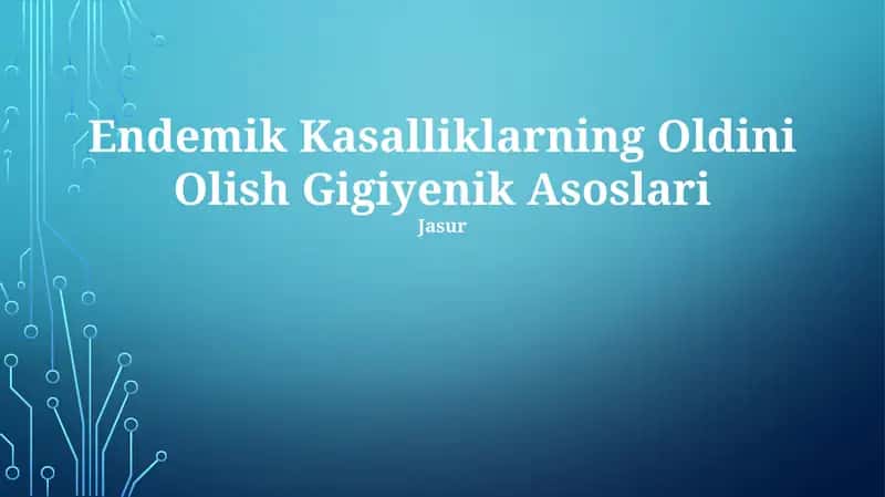Endemik Kasalliklarning Oldini Olish Gigiyenik Asoslari