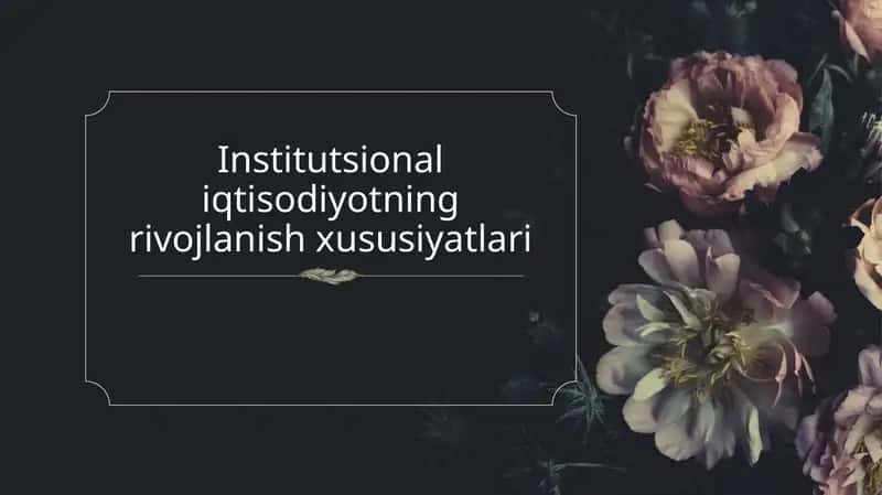 Institutsionaliqtisodiyotningrivojlanishxususiyatlari