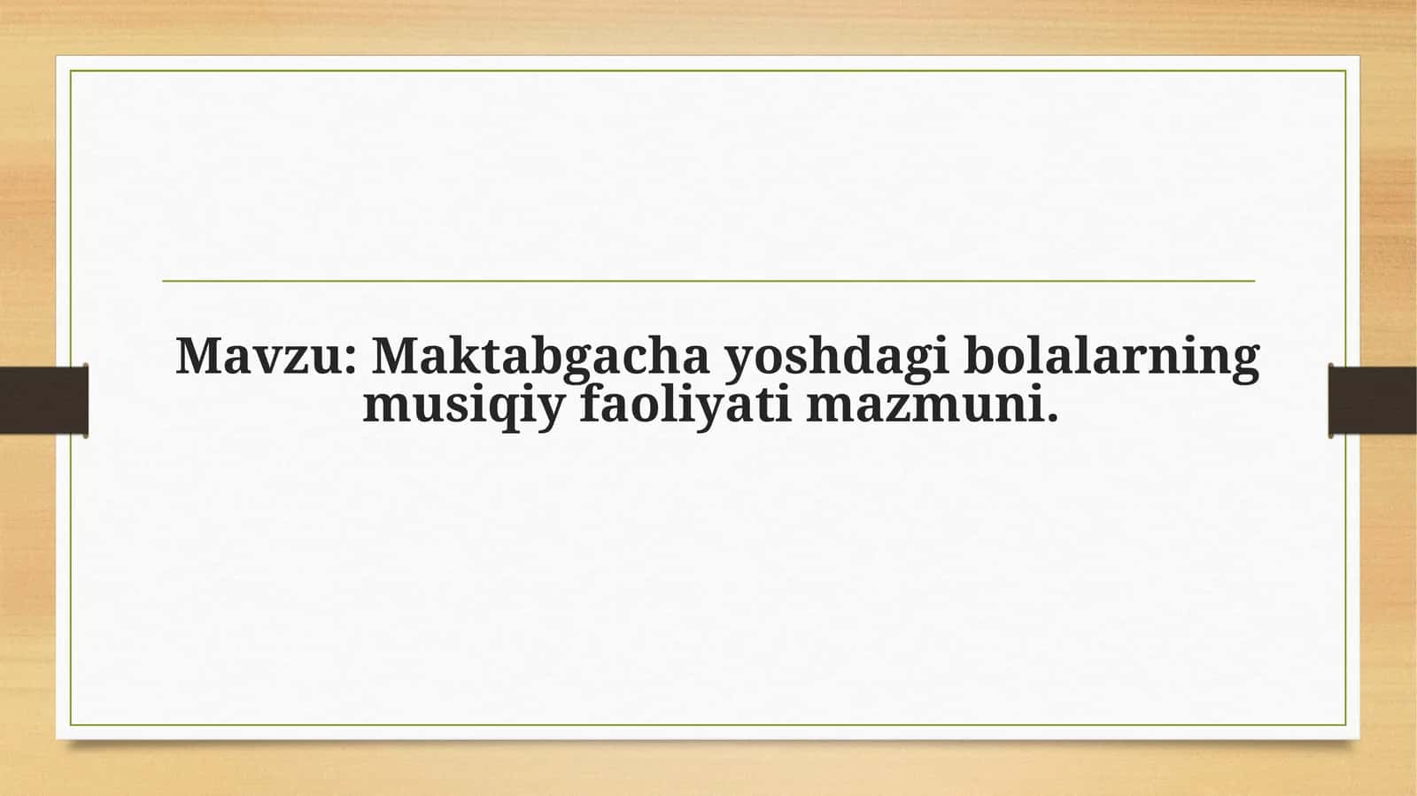 Maktabgacha yoshdagi bolalarning musiqiy faoliyati mazmuni