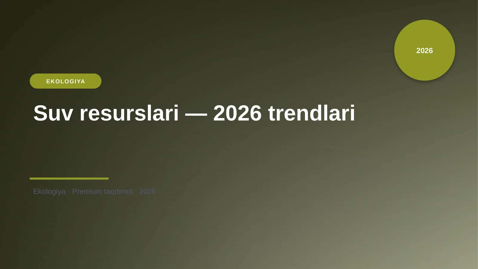 Suv resurslari — 2026 trendlari