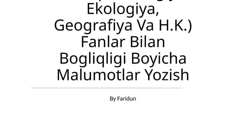Kimyo Fanining Boshqa (Biologiya, Ekologiya, Geografiya Va H.K.) Fanlar Bilan Bogliqligi Boyicha Malumotlar Yozish