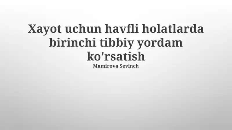 Xayot uchun havfli holatlarda birinchi tibbiy yordam ko'rsatish