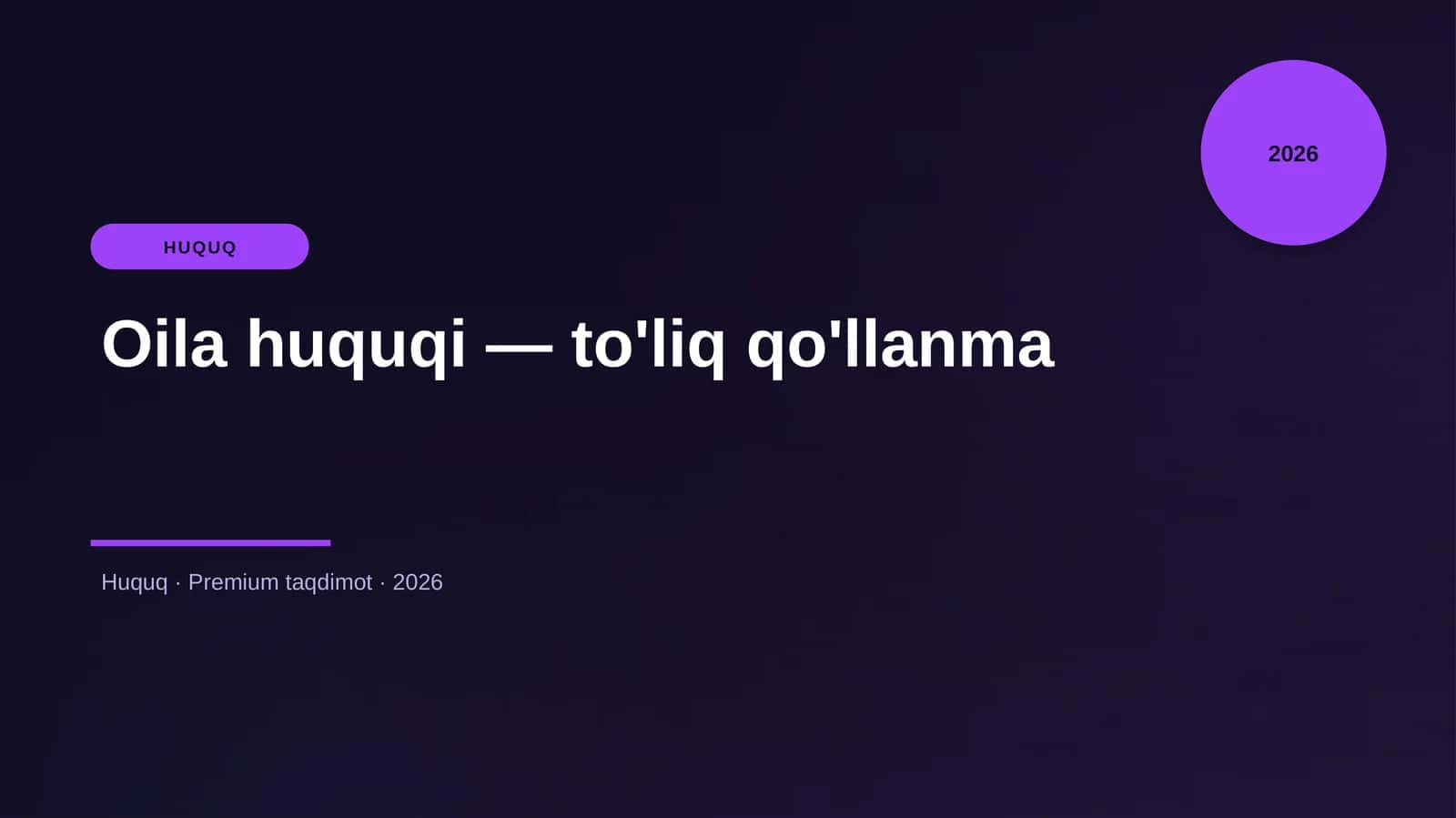 Oila huquqi — to'liq qo'llanma