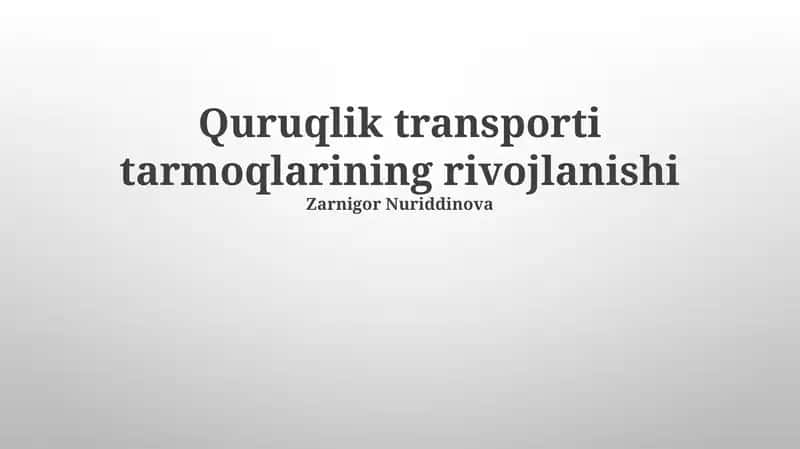 Quruqlik transporti tarmoqlarining rivojlanishi