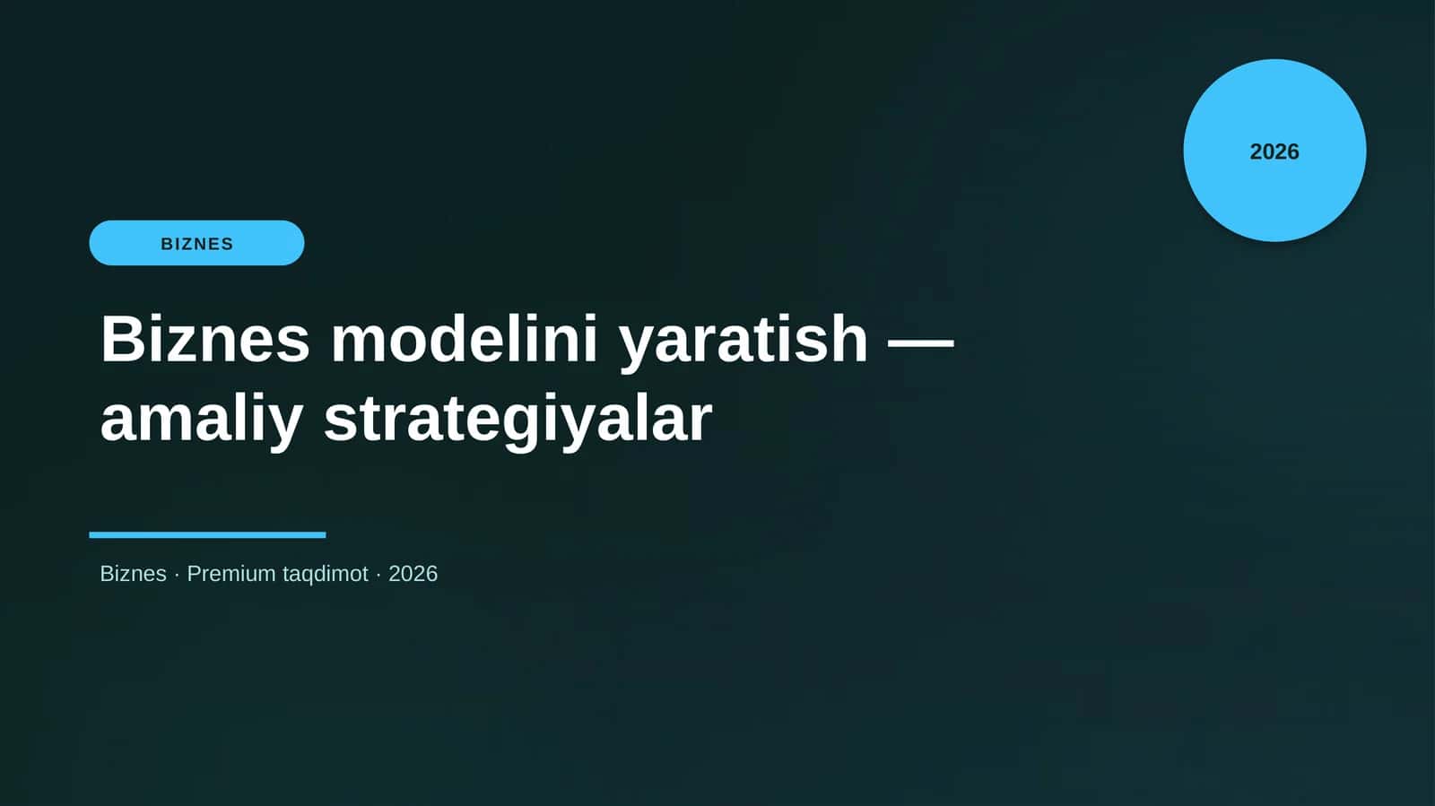 Biznes modelini yaratish — amaliy strategiyalar