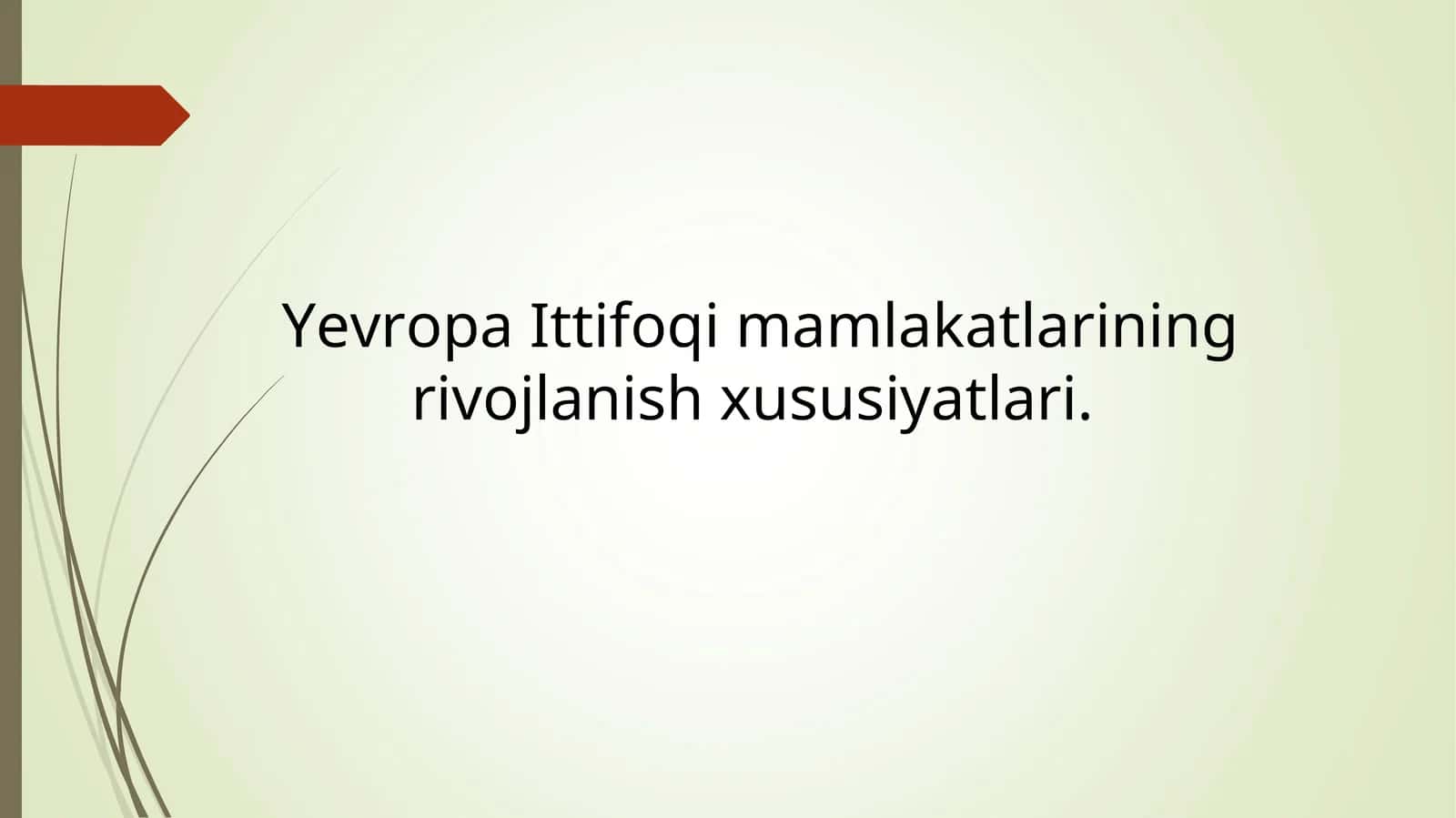 Yevropa Ittifoqi mamlakatlarining rivojlanish xususiyatlari.