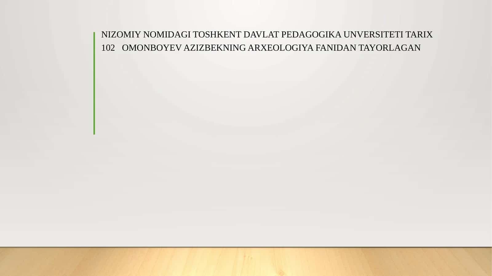 Nizomiy nomidagi Toshkent davlat pedagogika unversiteti Tarix 102 Omonboyev Azizbekning Arxeologiya fanidan tayorlagan