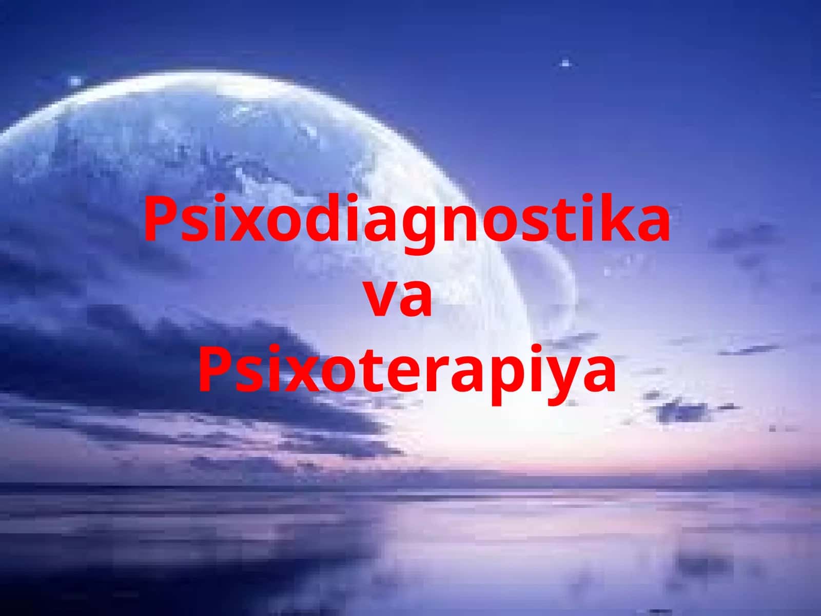Psixodiagnostika va Psixoterapiya