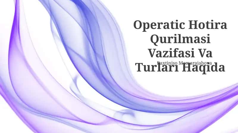 Operatic Hotira Qurilmasi Vazifasi Va Turları Haqida