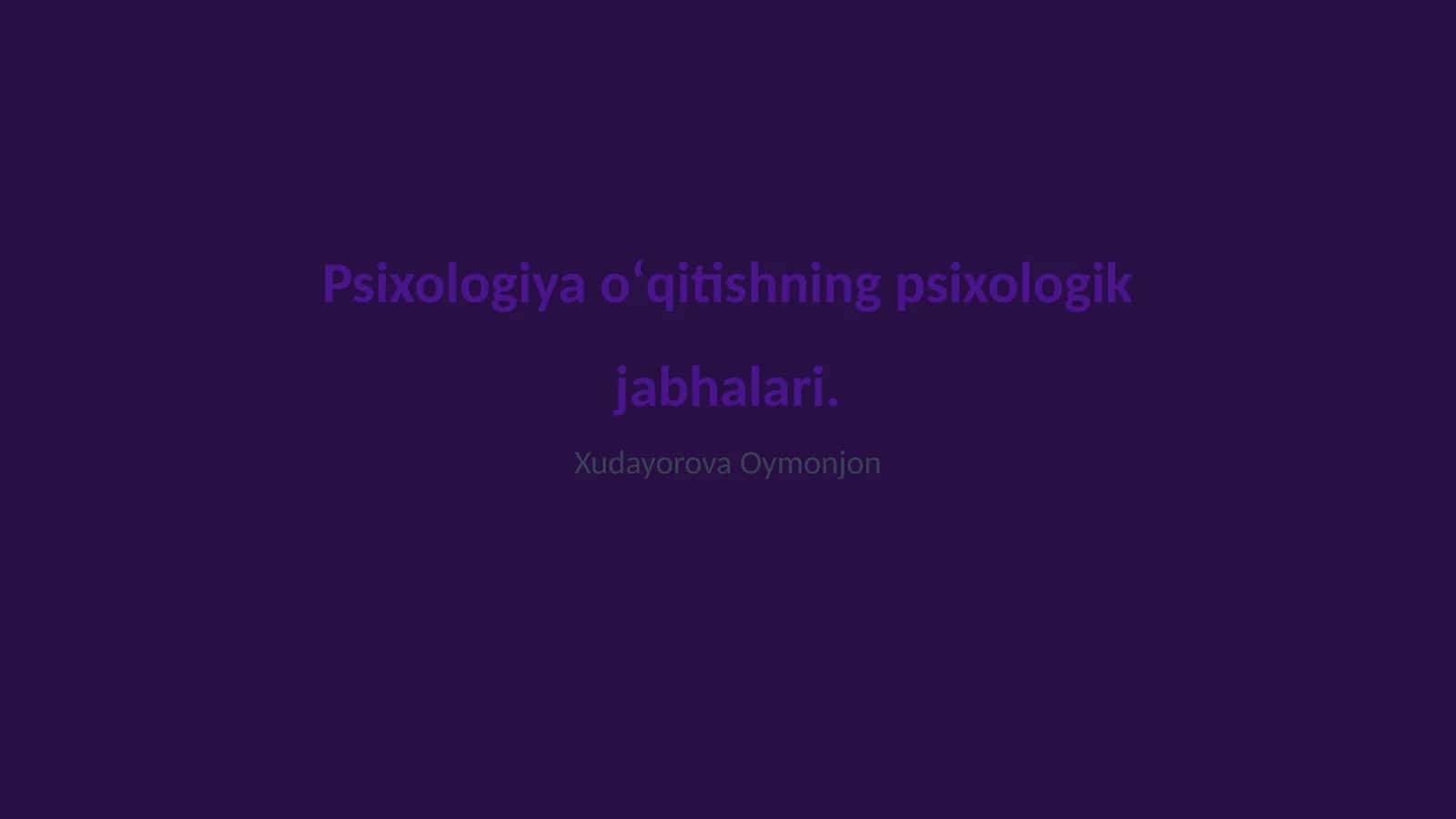 Psixologiya oʻqitishning psixologik jabhalari