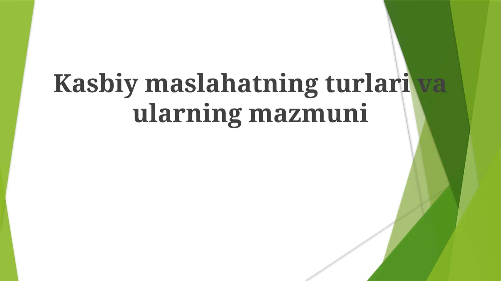 Kasbiymaslahatning turlari va ularning mazmuni