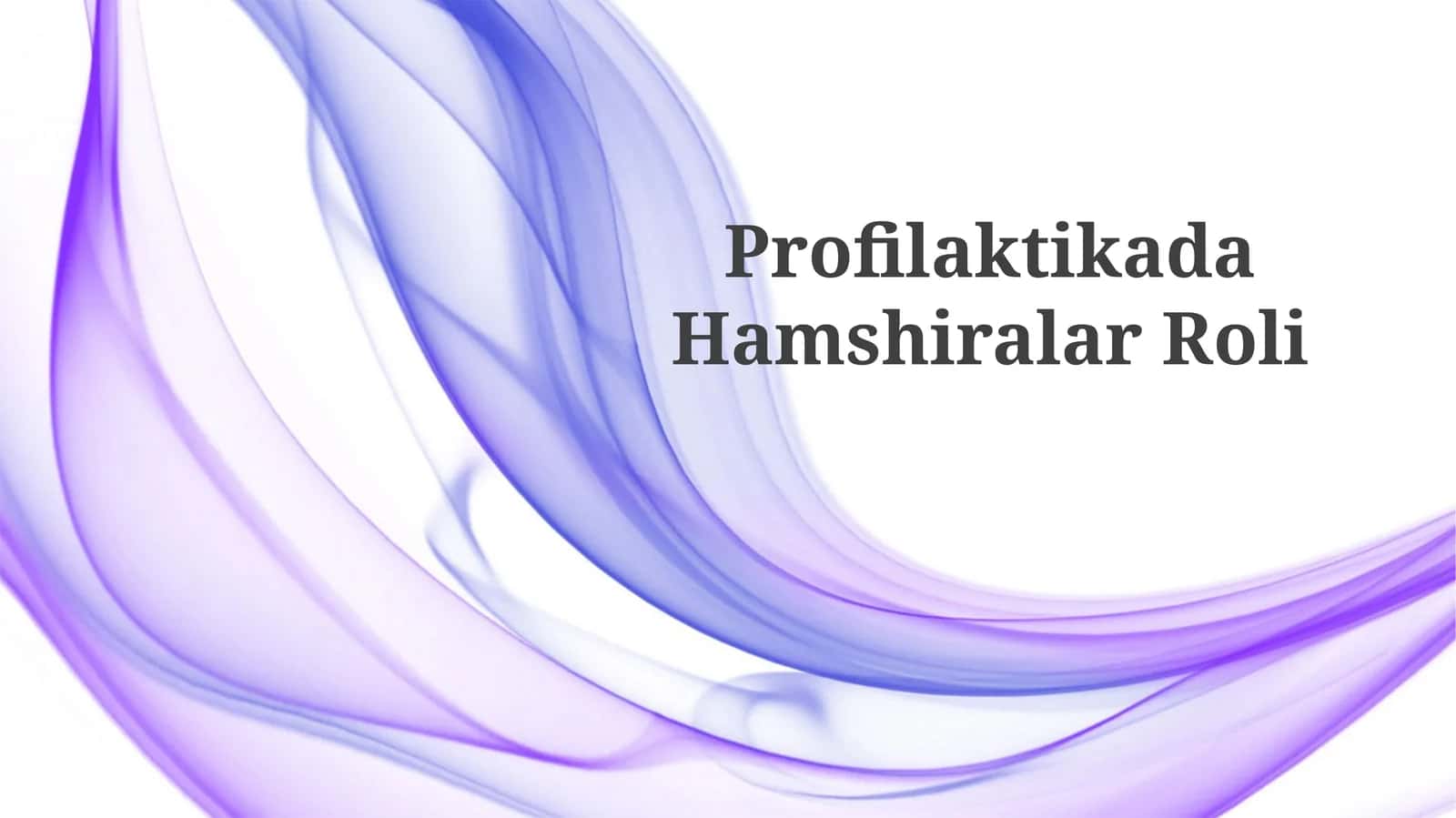 Profilaktikada hamshiralarning o‘rni: qo‘llanilishi va ahamiyati