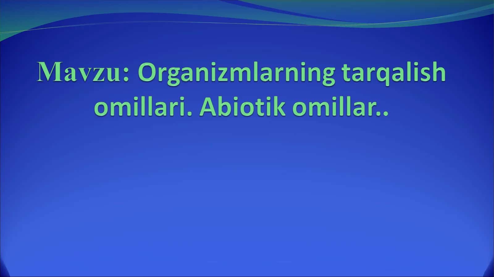 Organizmlarning tarqalish omillari. Abiotik omillar