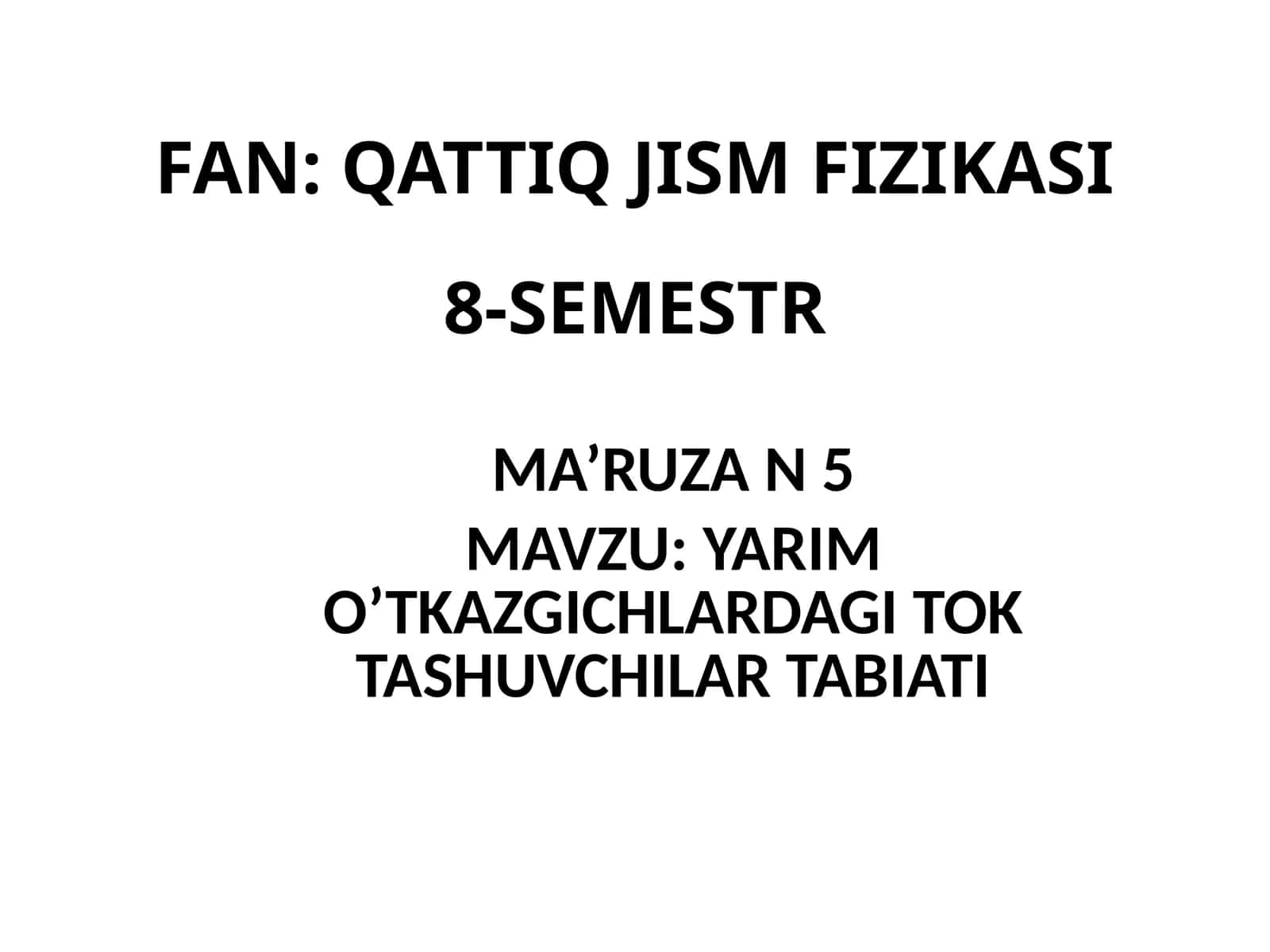 YARIM O’TKAZGICHLARDAGI TOK TASHUVCHILAR TABIATI