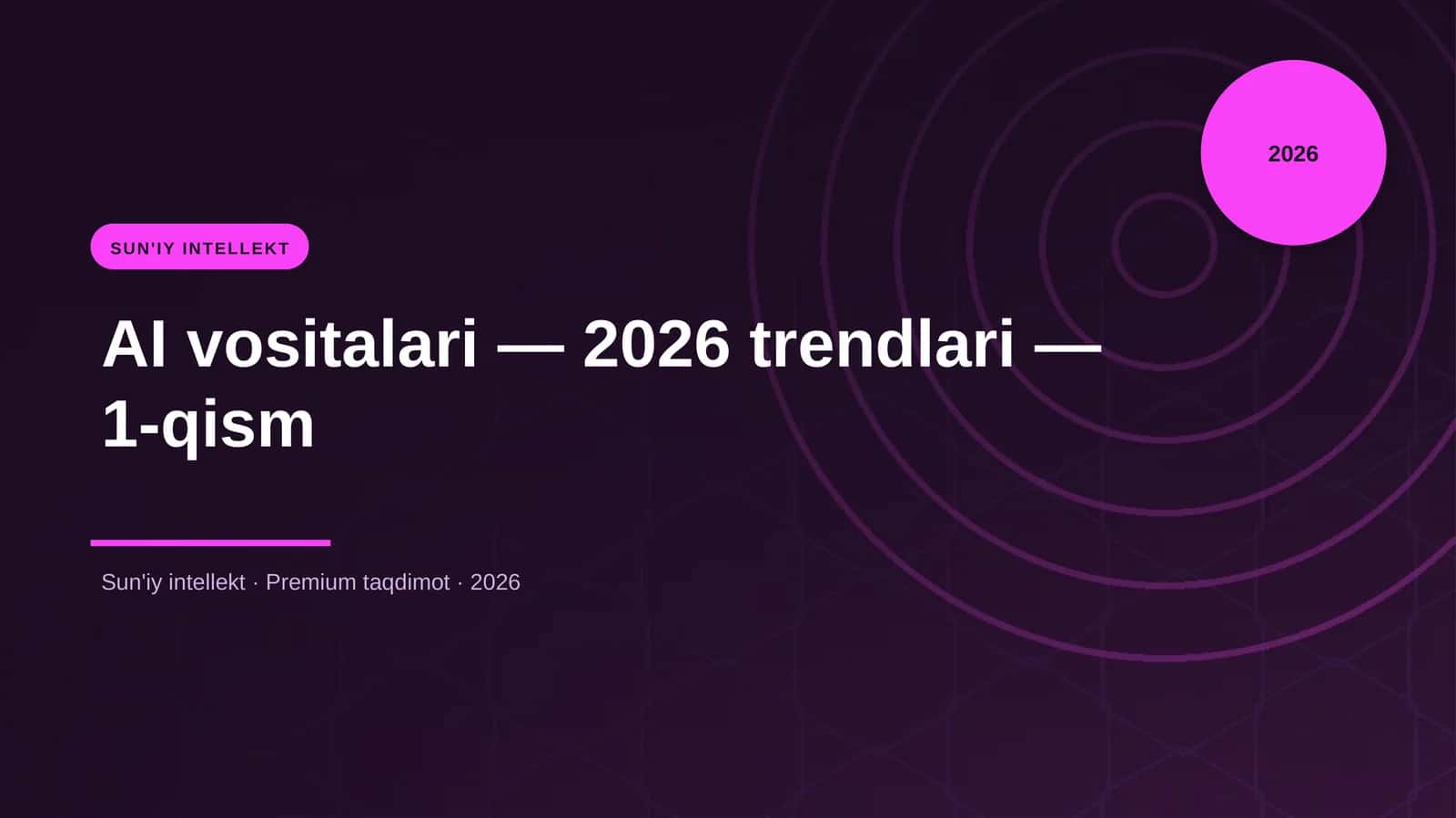 AI vositalari — 2026 trendlari — 1-qism