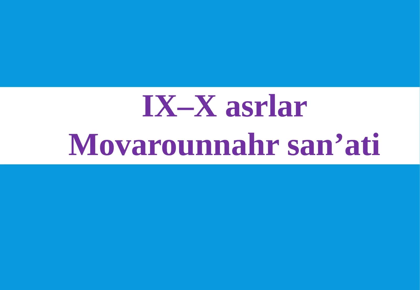 IX–Xasrlar Movarounnahr san’ati