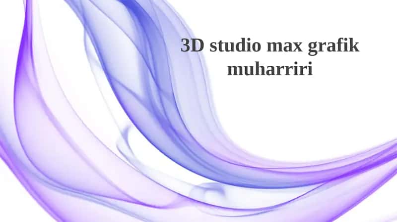 3D studio maxgrafikmuharriri