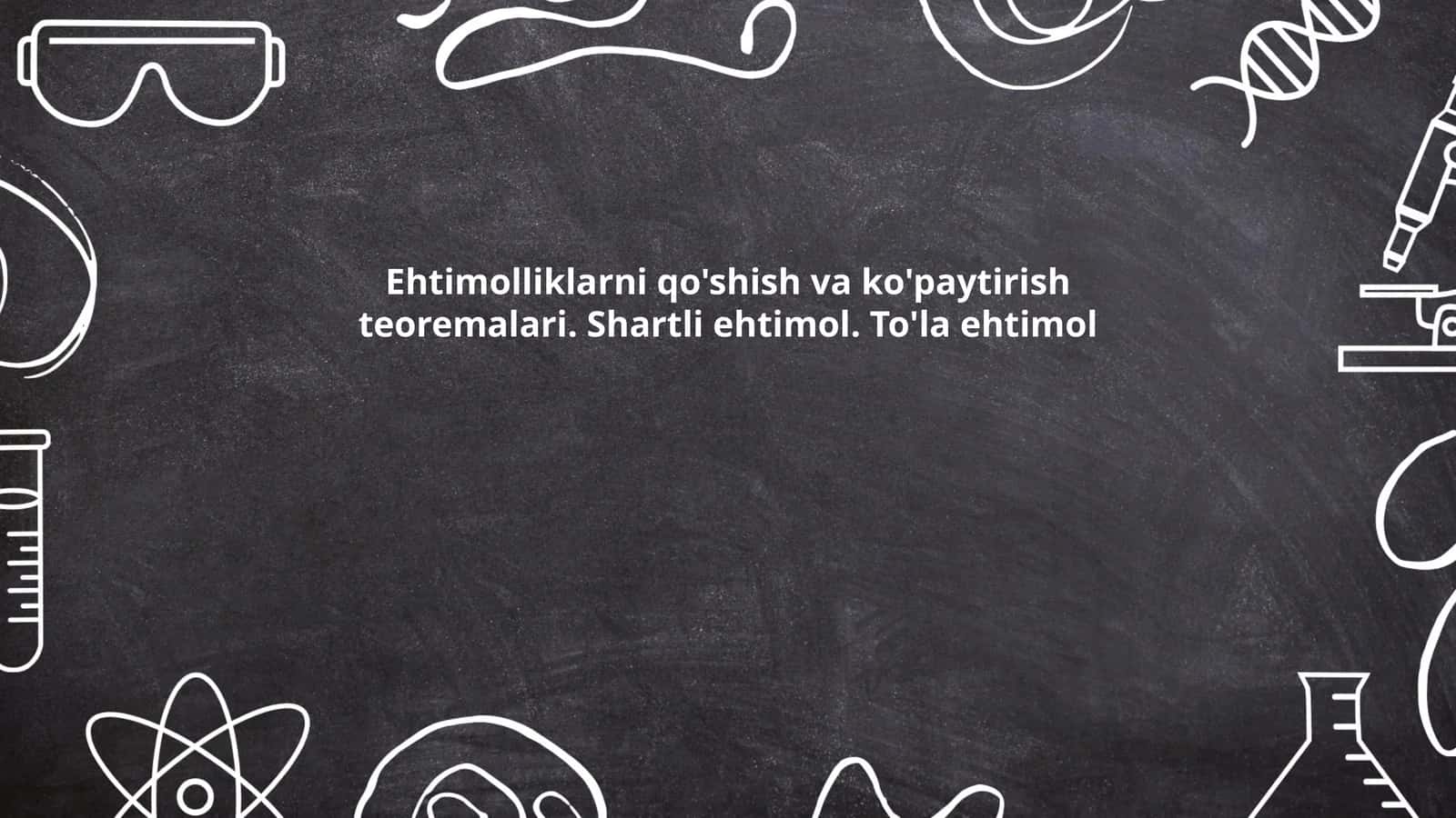 Ehtimolliklarni qo'shish va ko'paytirish teoremalari