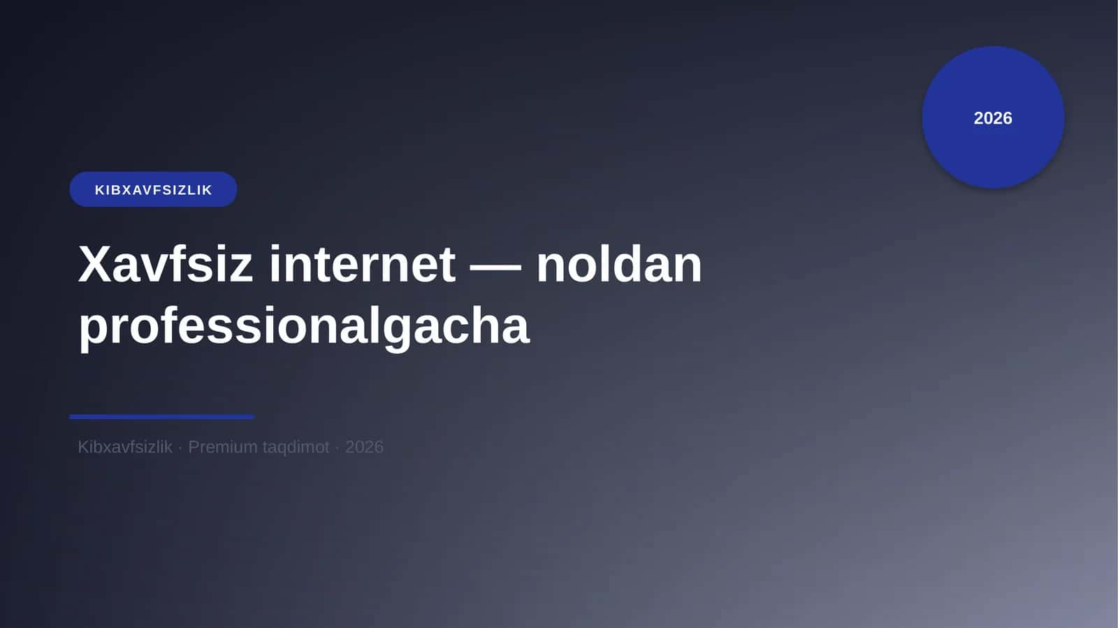 Xavfsiz internet — noldan professionalgacha