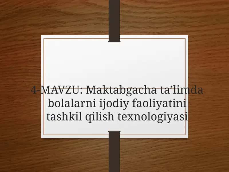 Maktabgacha ta’limda bolalarni ijodiy faoliyatini tashkil qilish texnologiyasi