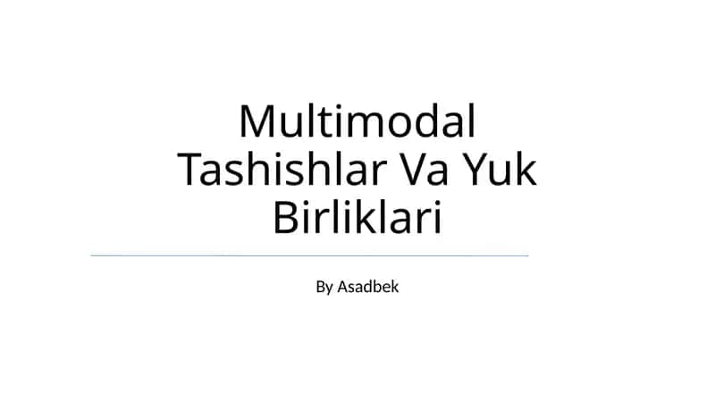 Multimodal Tashishlar Va Yuk Birliklari