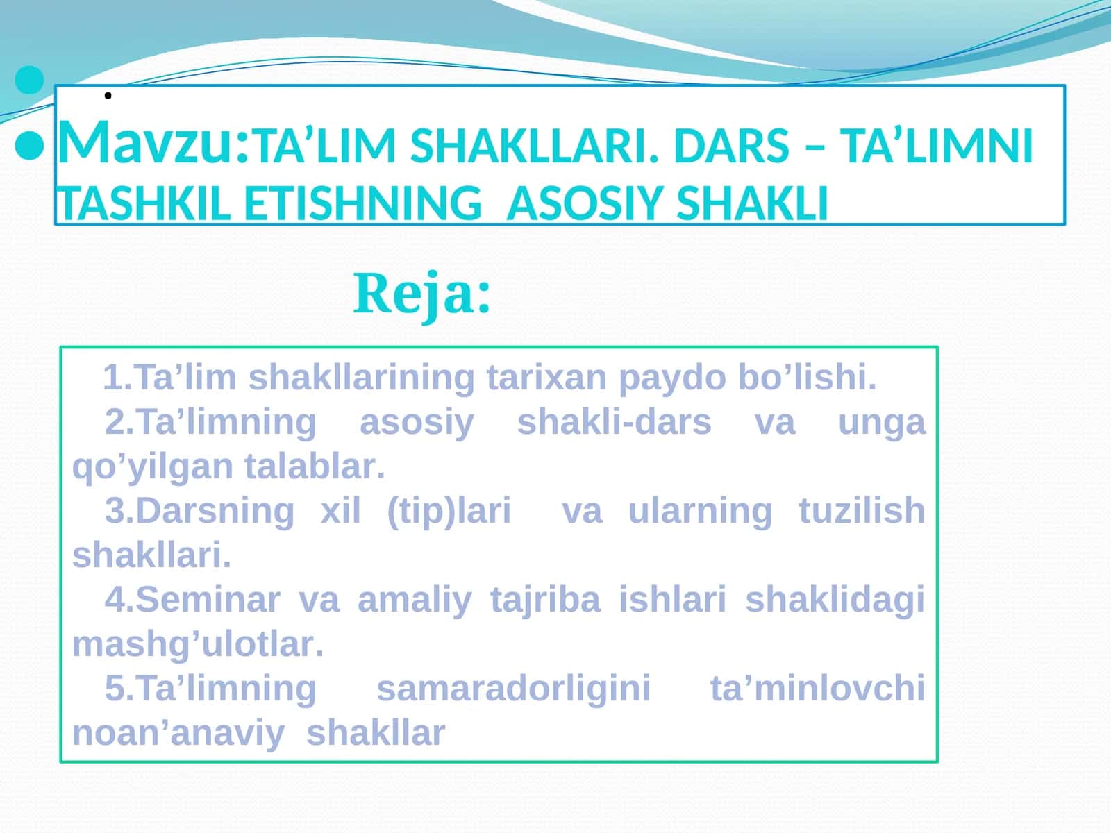 TA’LIM SHAKLLARI. DARS – TA’LIMNI TASHKIL ETISHNING ASOSIY SHAKLI