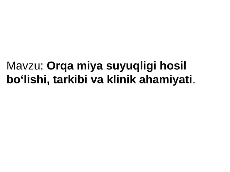 Orqa miya suyuqligi hosil boʻlishi, tarkibi va klinik ahamiyati
