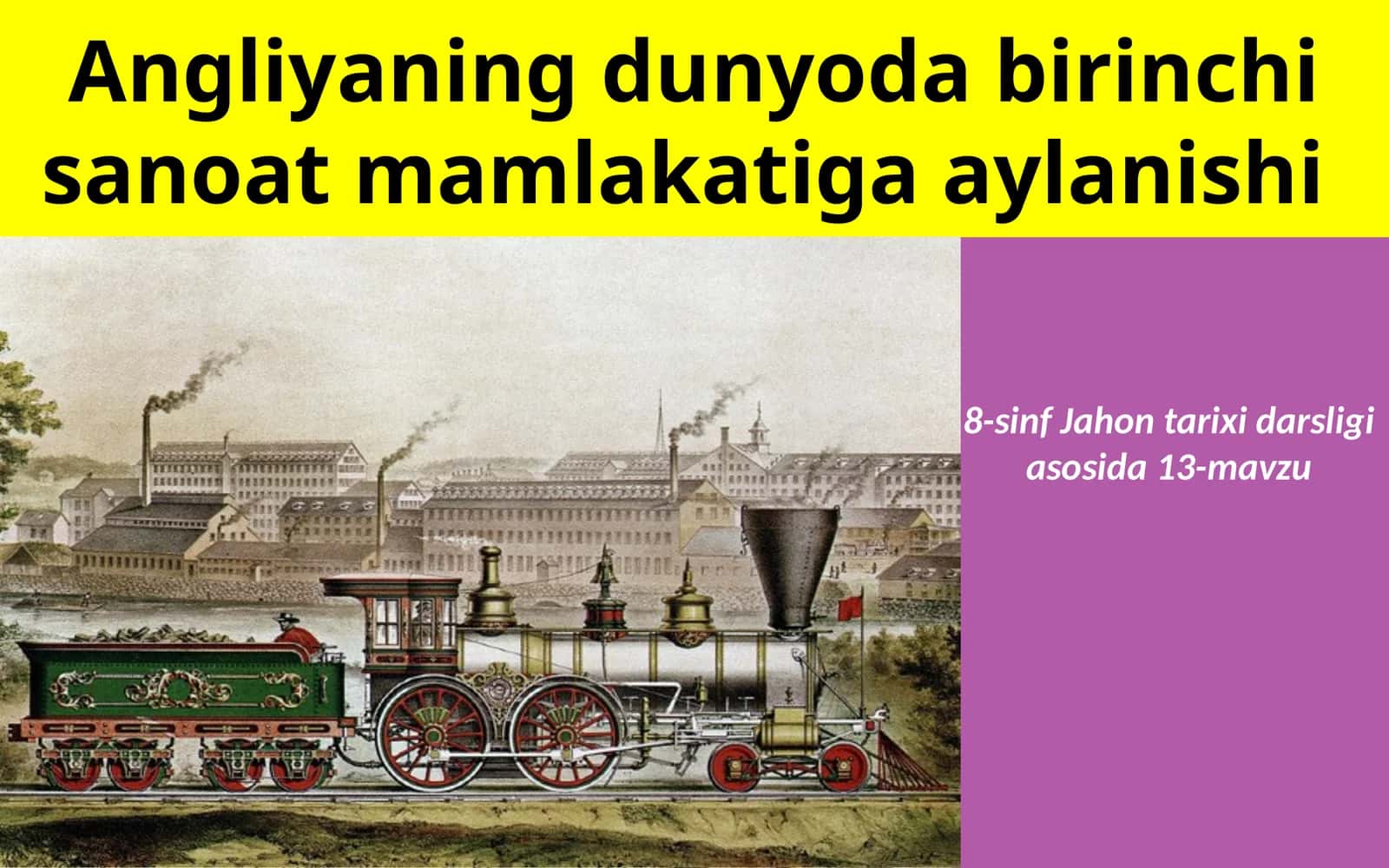 8-sinf Jahon tarixi Angliyaning dunyoda birinchi sanoat mamlakatiga aylanishi dars taqdimot