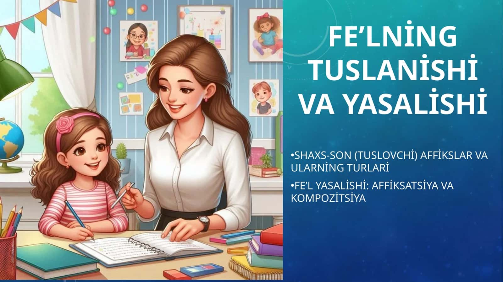 Fe’lning tuslanishi va yasalishi