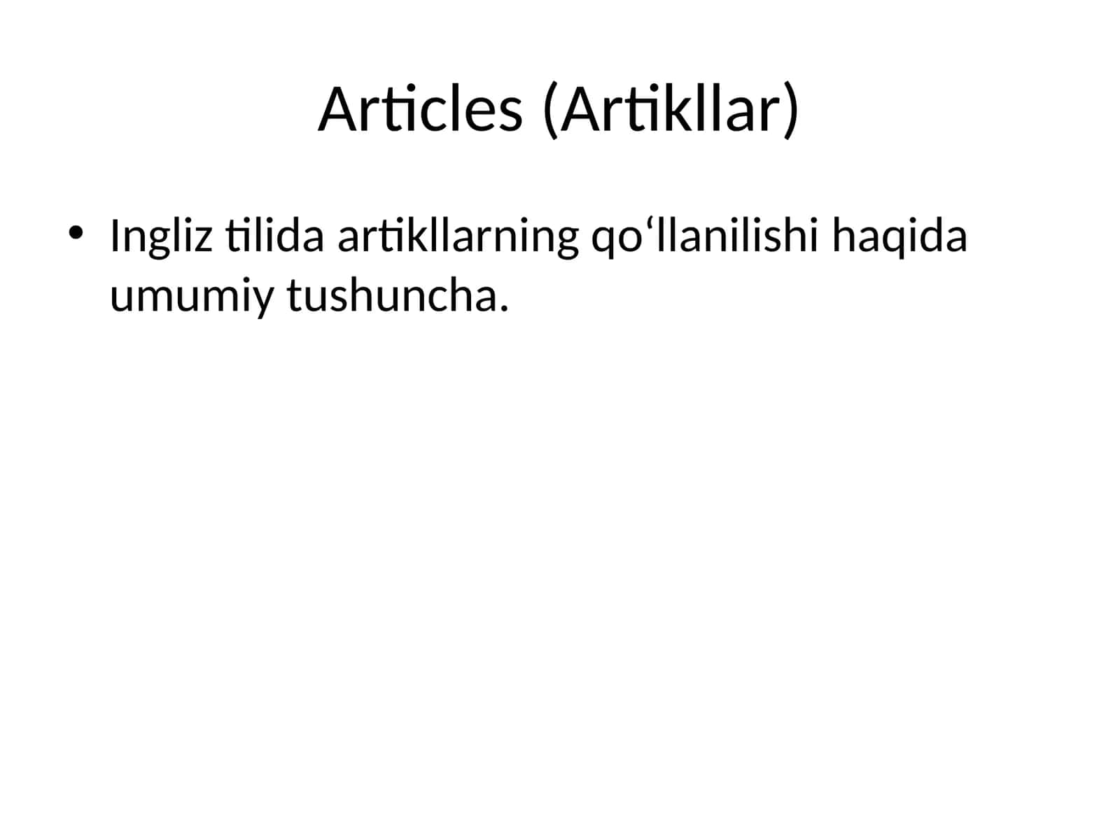 Ingliz tilida artikllarning qo‘llanilishi haqida umumiy tushuncha