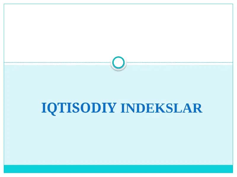IQTISODIY INDEKSLAR