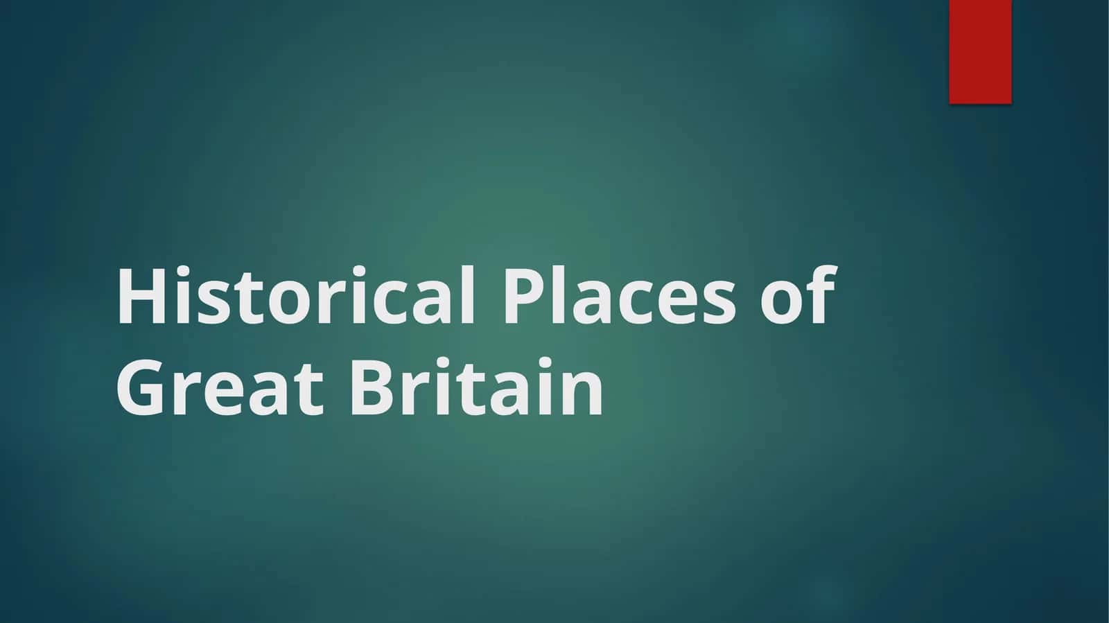 Historical Places of Great Britain