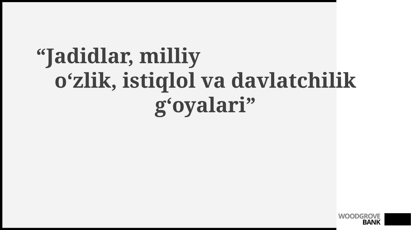 Jadidlar, milliy o‘zlik, istiqlol va davlatchilik g‘oyalari