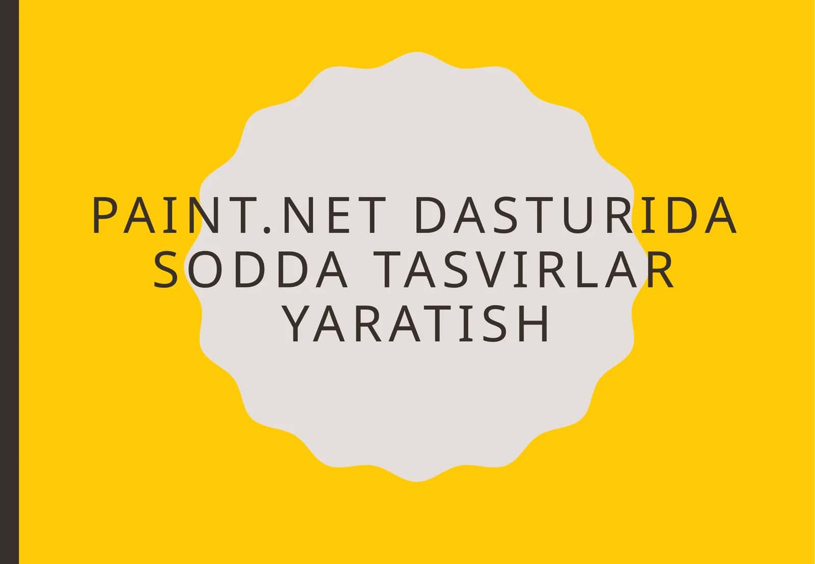 Paint.Net dasturida SODDA TASVIRLAR yaRATISH