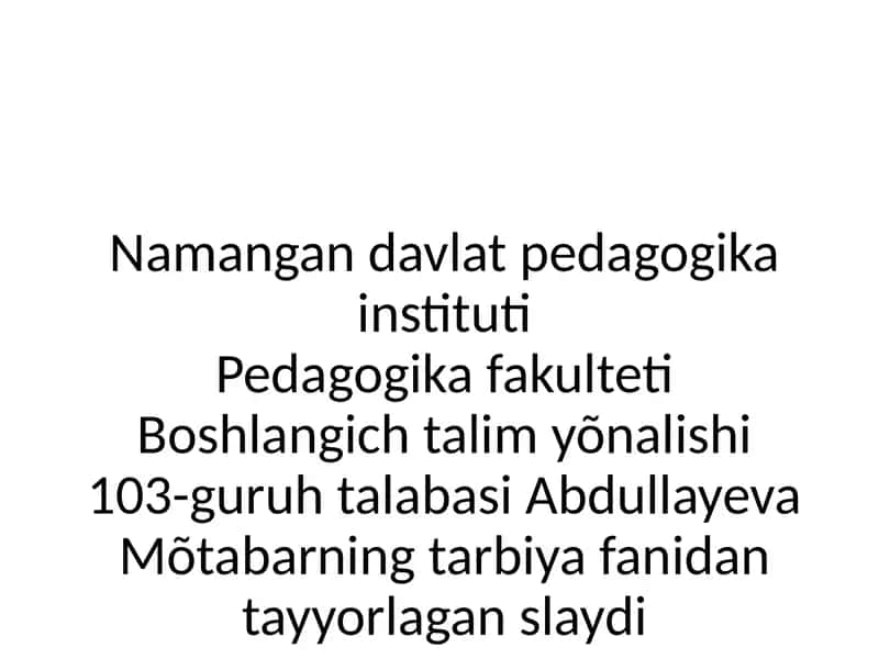 Abdullayeva Mõtabarning tarbiya fanidan tayyorlagan slayd